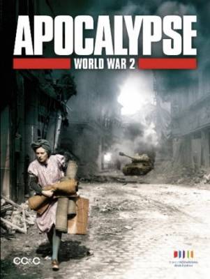 Апокалипсис: Вторая мировая война / Apocalypse: The Second World War (2009)